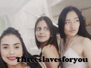 Threeslavesforyou