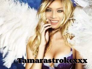 Tamarastrokexxx