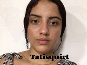 Tatisquirt