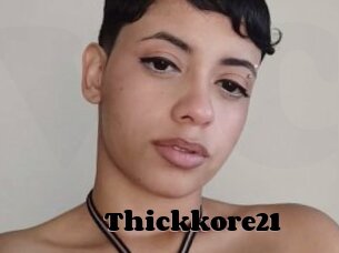 Thickkore21
