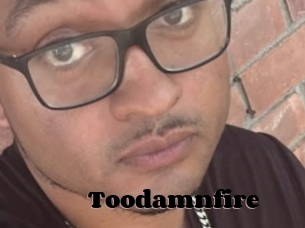Toodamnfire