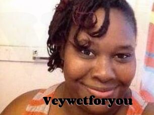 Veywetforyou