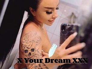 X_Your_Dream_XXX
