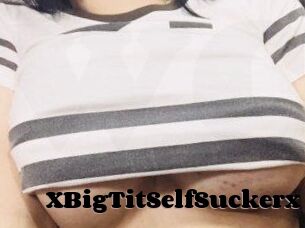 XBigTitSelfSuckerx