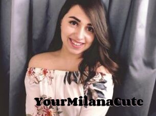 YourMilanaCute