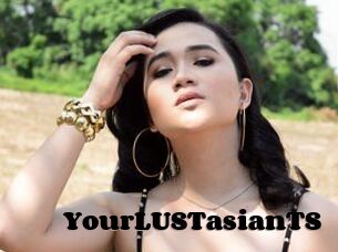 YourLUSTasianTS