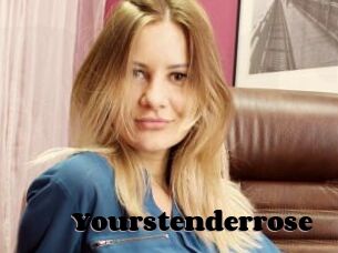 Yourstenderrose